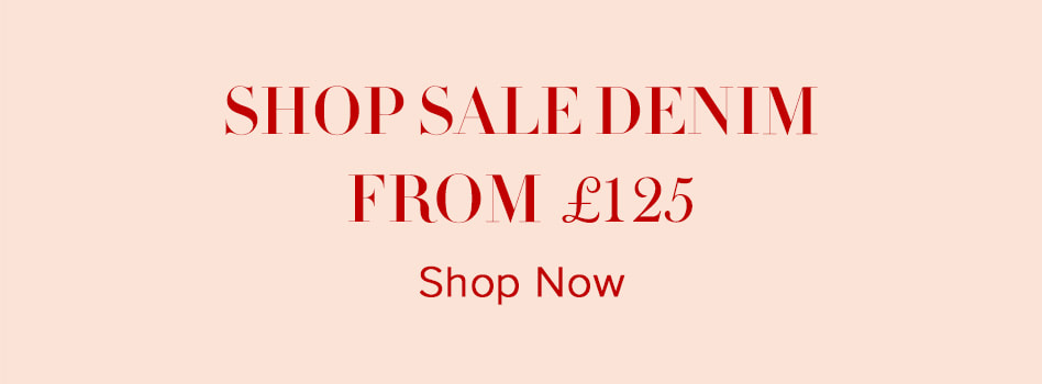 SHOP SALE DENIM FROM £125