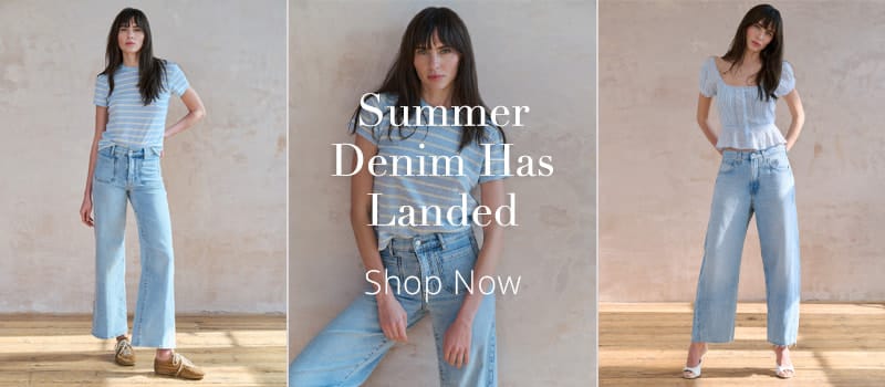 Summer Denim Has Landed