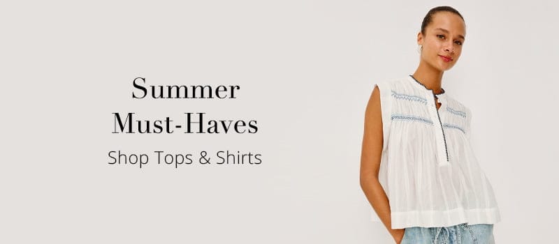 Summer Must-Haves - Shop Tops & Shirts