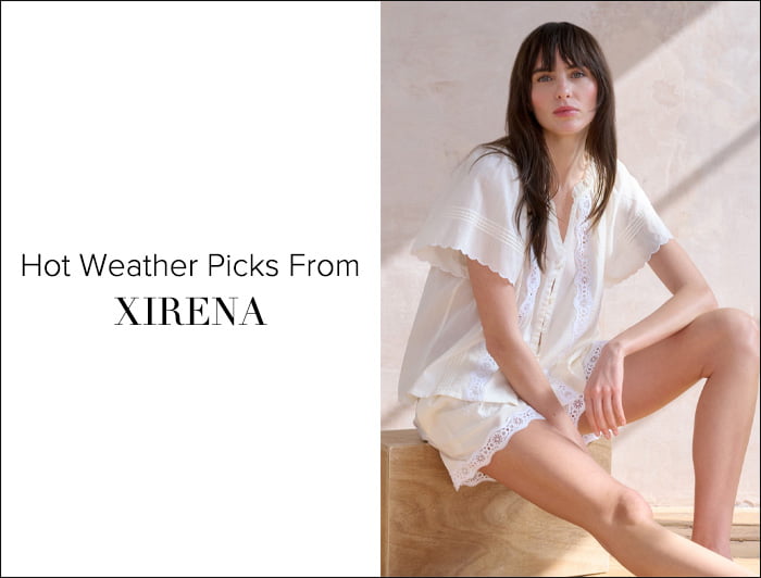 Hot Weather Picks From XIRENA
